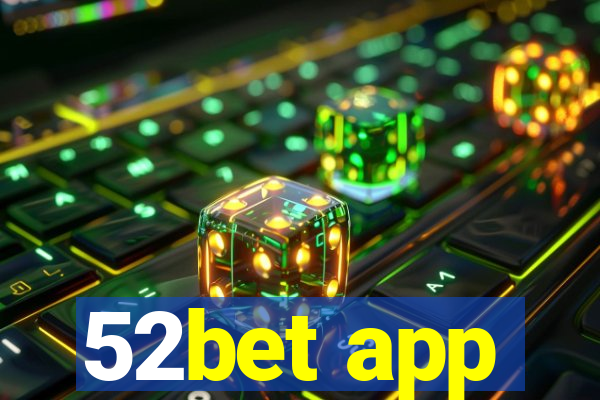 52bet app